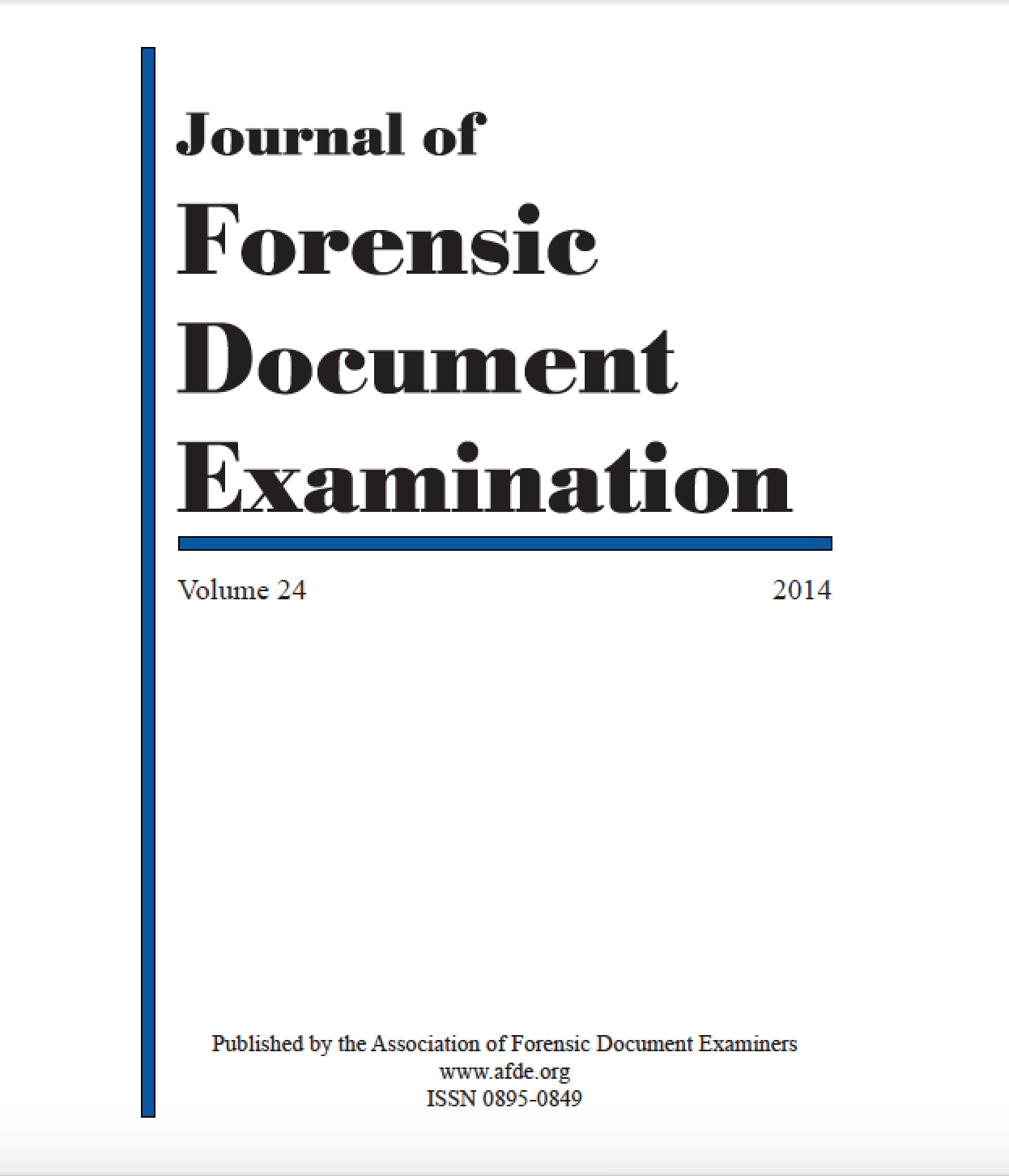 					View Vol. 24 (2014): Journal of Forensic Document Examination
				