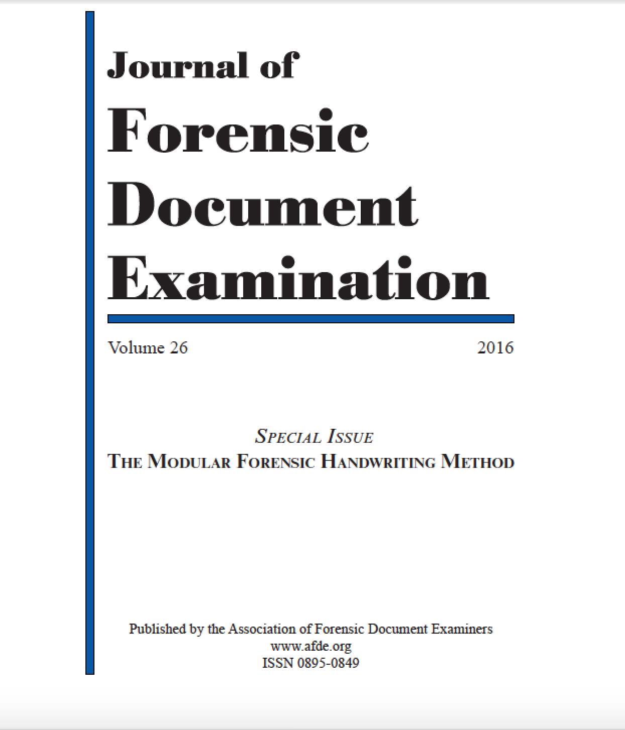 					View Vol. 26 (2016): Special Issue - The Modular Forensic Handwriting Method
				