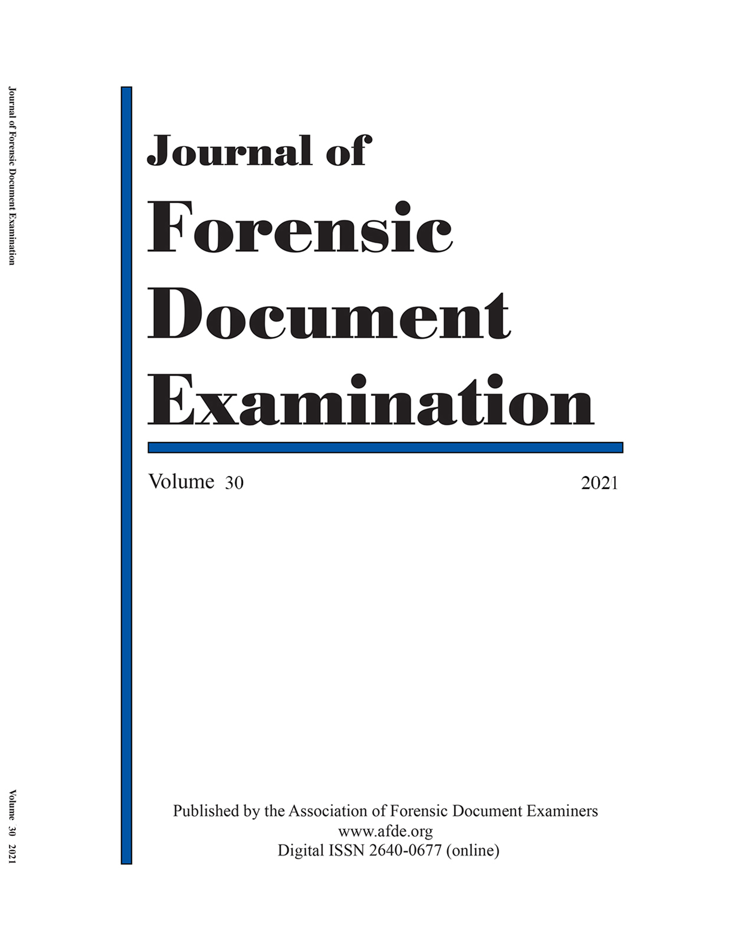 					View Vol. 30 (2021): SPECIAL ISSUE:  2020 NIST/NIJ Expert Working Group for Human Factors in Handwriting Examination Report
				